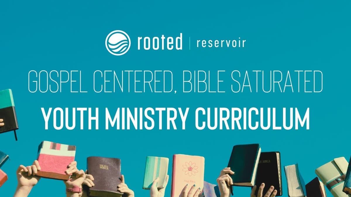 Youth Ministry Bible Study Curriculum - Rooted Reservoir