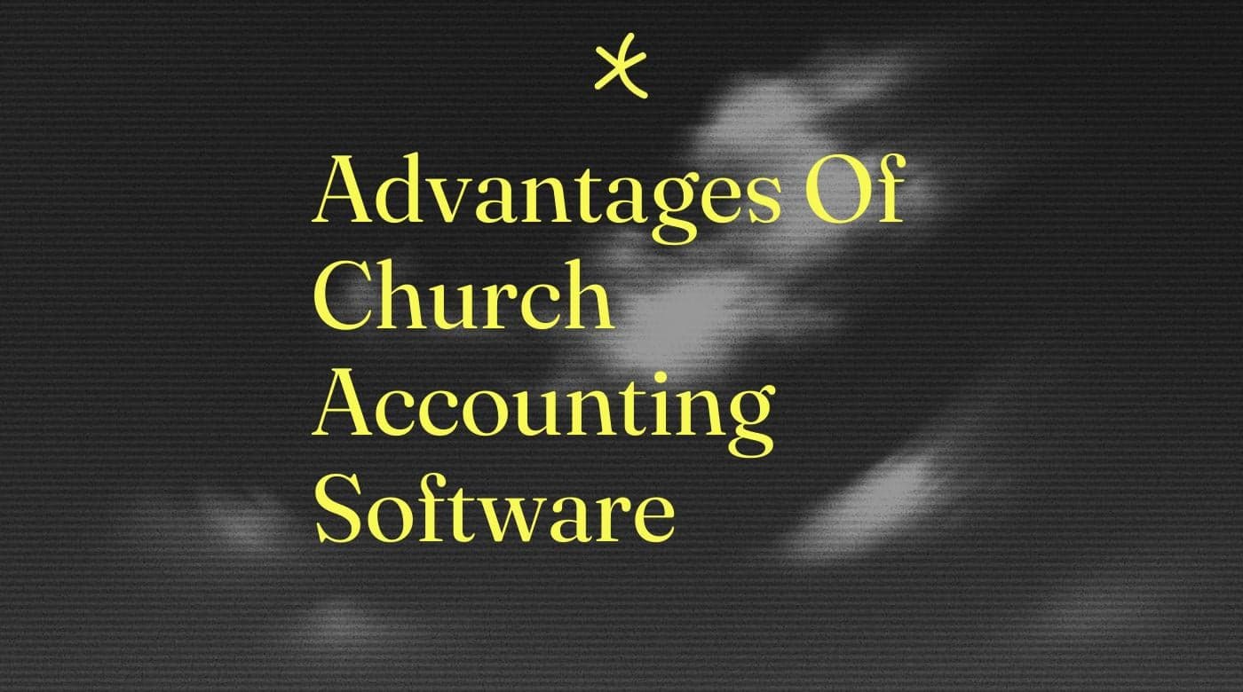 Advantages of church accounting software standard editorial post 16482
