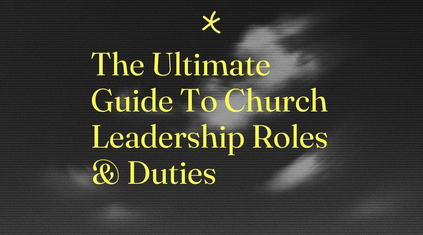 The ultimate guide to church leadership roles duties standard editorial post 30914