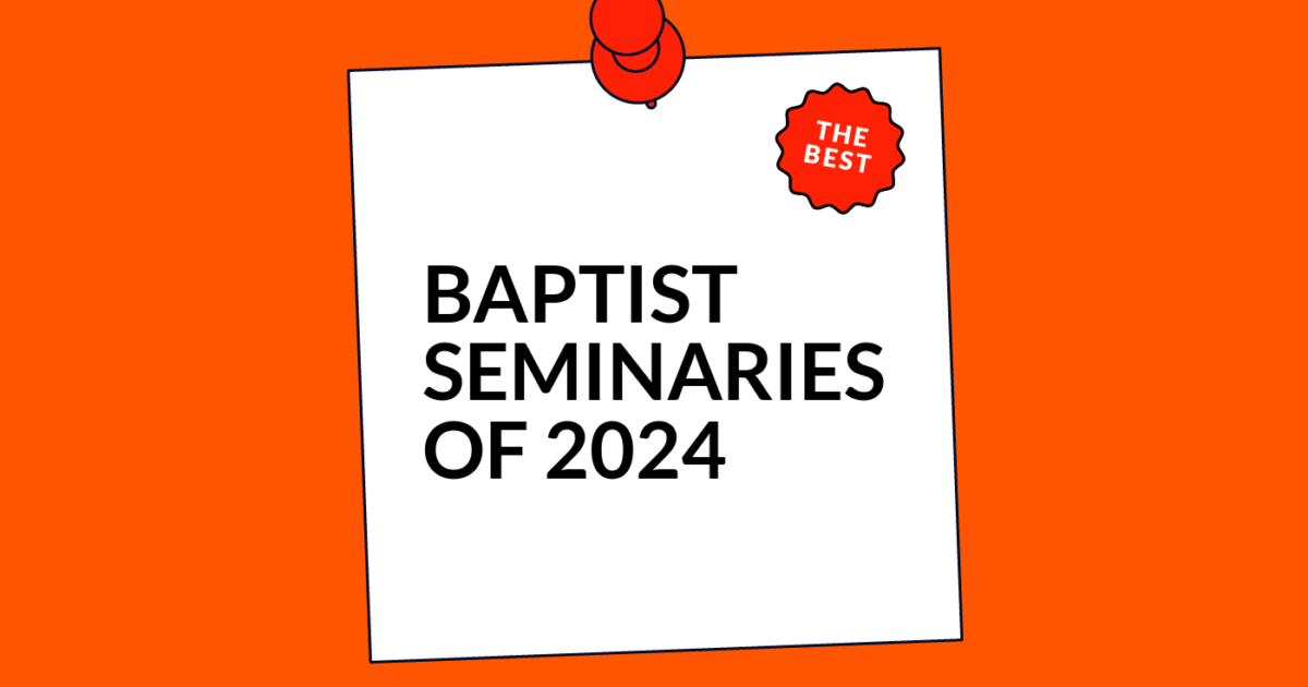 19 Best Baptist Seminaries To Consider in 2024 - The Lead Pastor