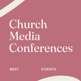 Church media conferences best events 01533