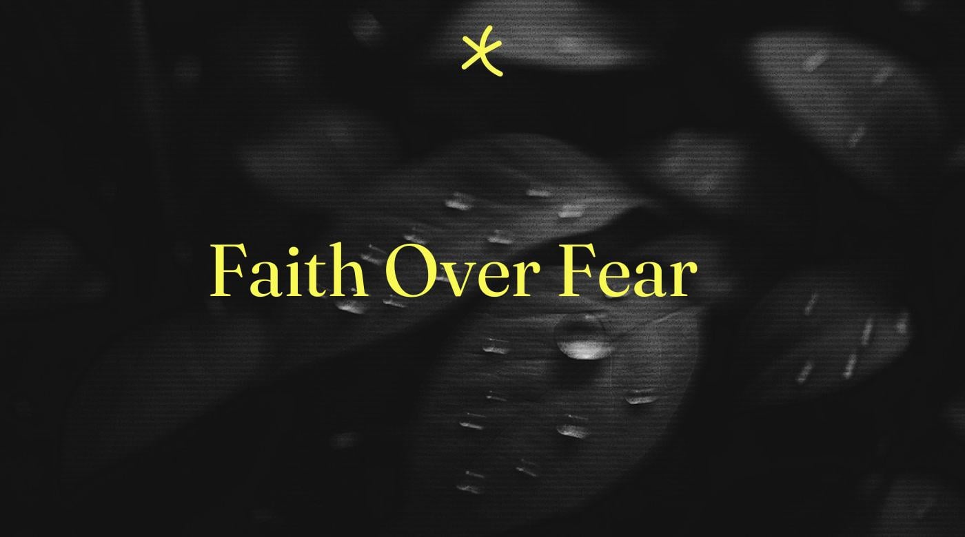 Faith over fear standard editorial post 39742
