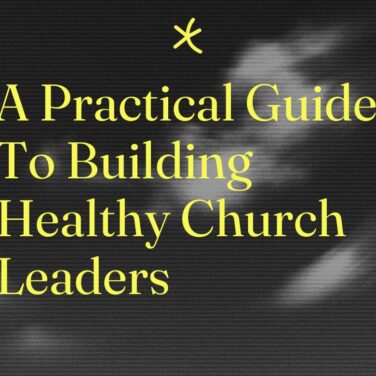 A practical guide to building healthy church leaders standard editorial post 80312