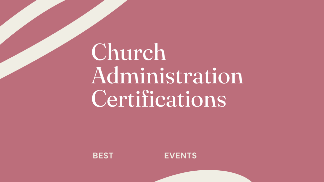 Church administration certifications best events 62274