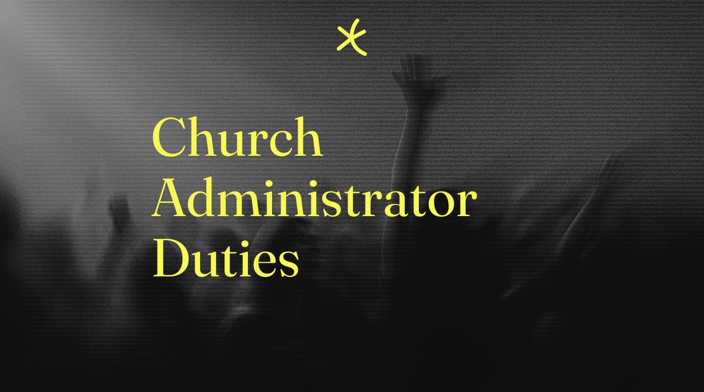 Church administrator duties standard editorial post 68490