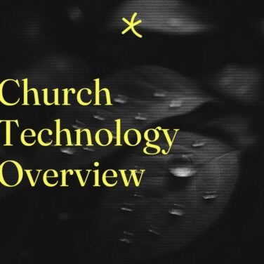 Church technology overview standard editorial post 83805