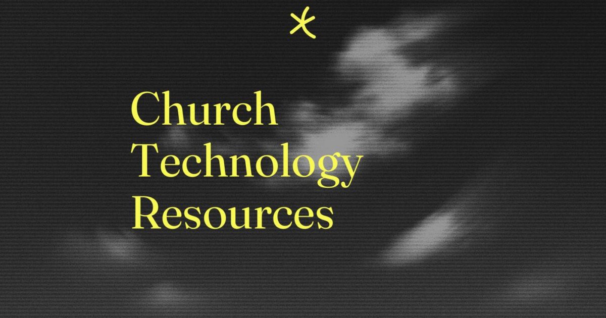Top Church Technology Resources to Streamline Your Ministry