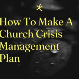 How to make a church crisis management plan standard editorial post 03320