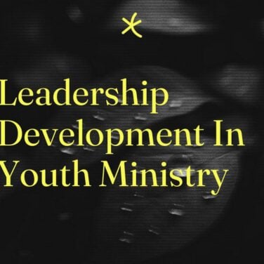 Leadership development in youth ministry standard editorial post 04344