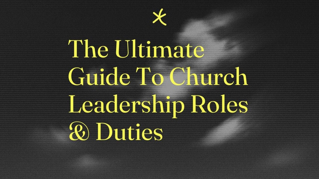 The ultimate guide to church leadership roles duties standard editorial post 30914