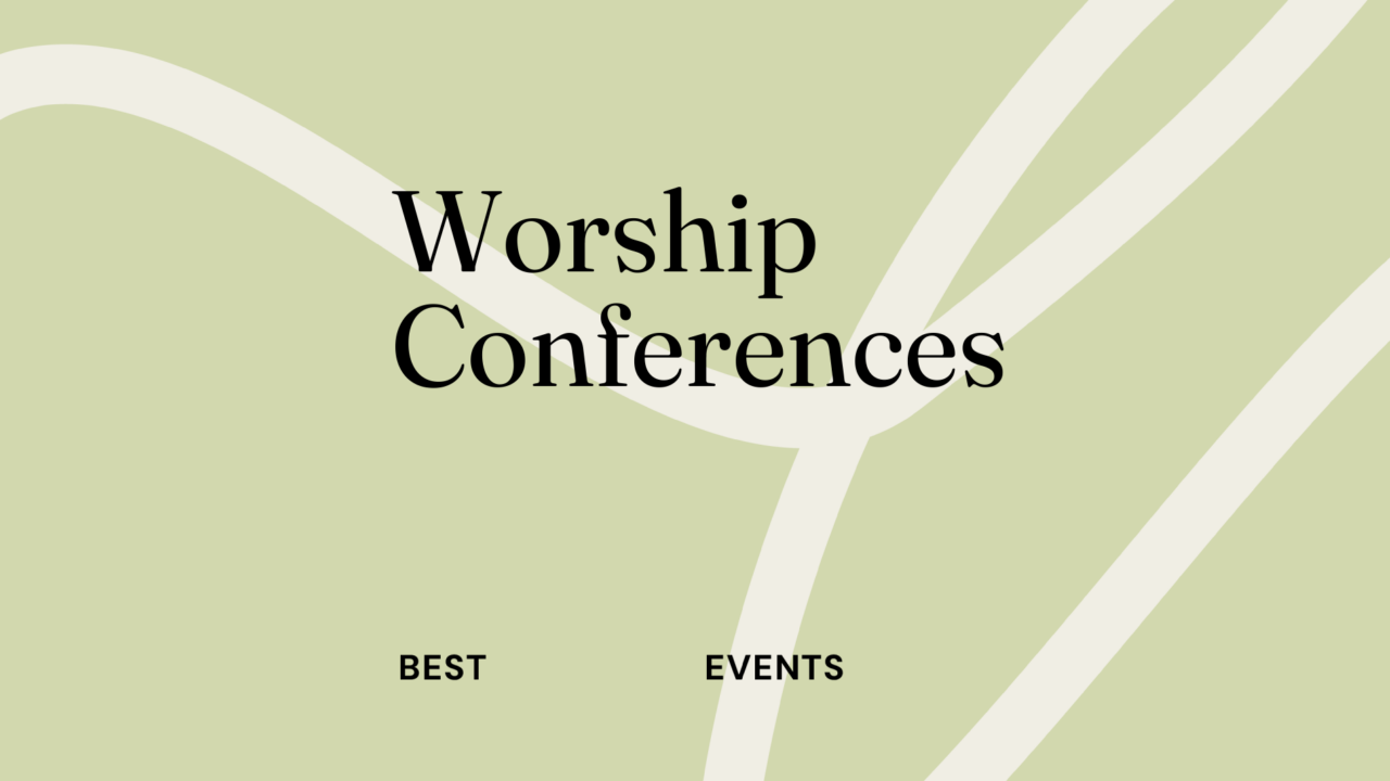 Worship conferences best events 71268