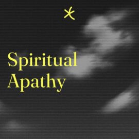Spiritual apathy standard editorial post 17105
